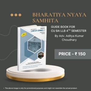 BNS - BHARATIYA NYAYA SAMHITA GUIDE BOOK FOR CU BALLB 4TH SEMESTER - HARD COPY